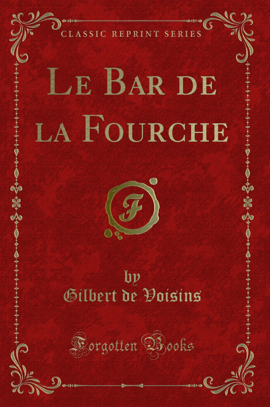 Le Bar de la Fourche (Classic Reprint)