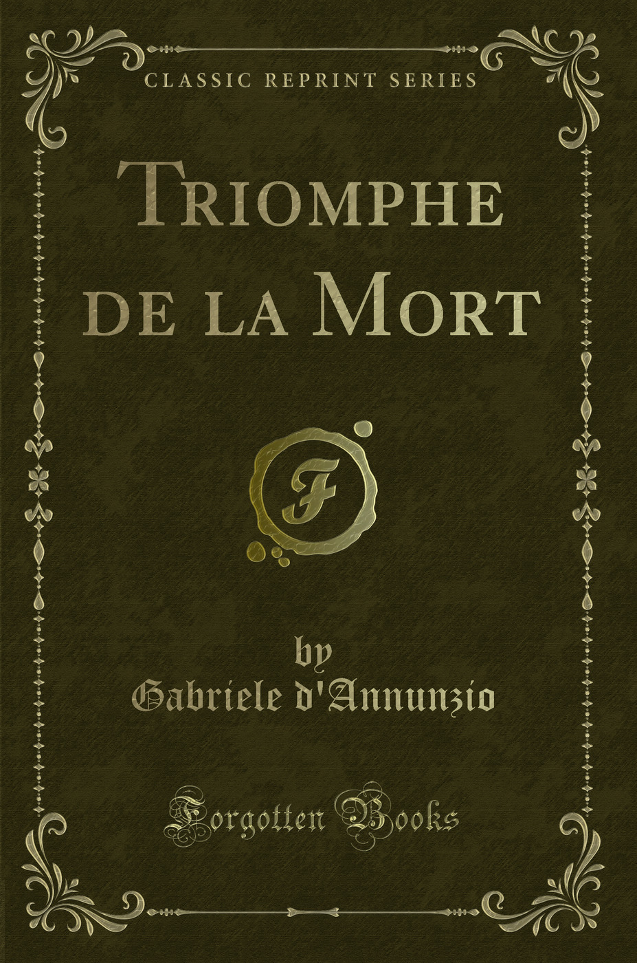 Triomphe de la Mort (Classic Reprint)
