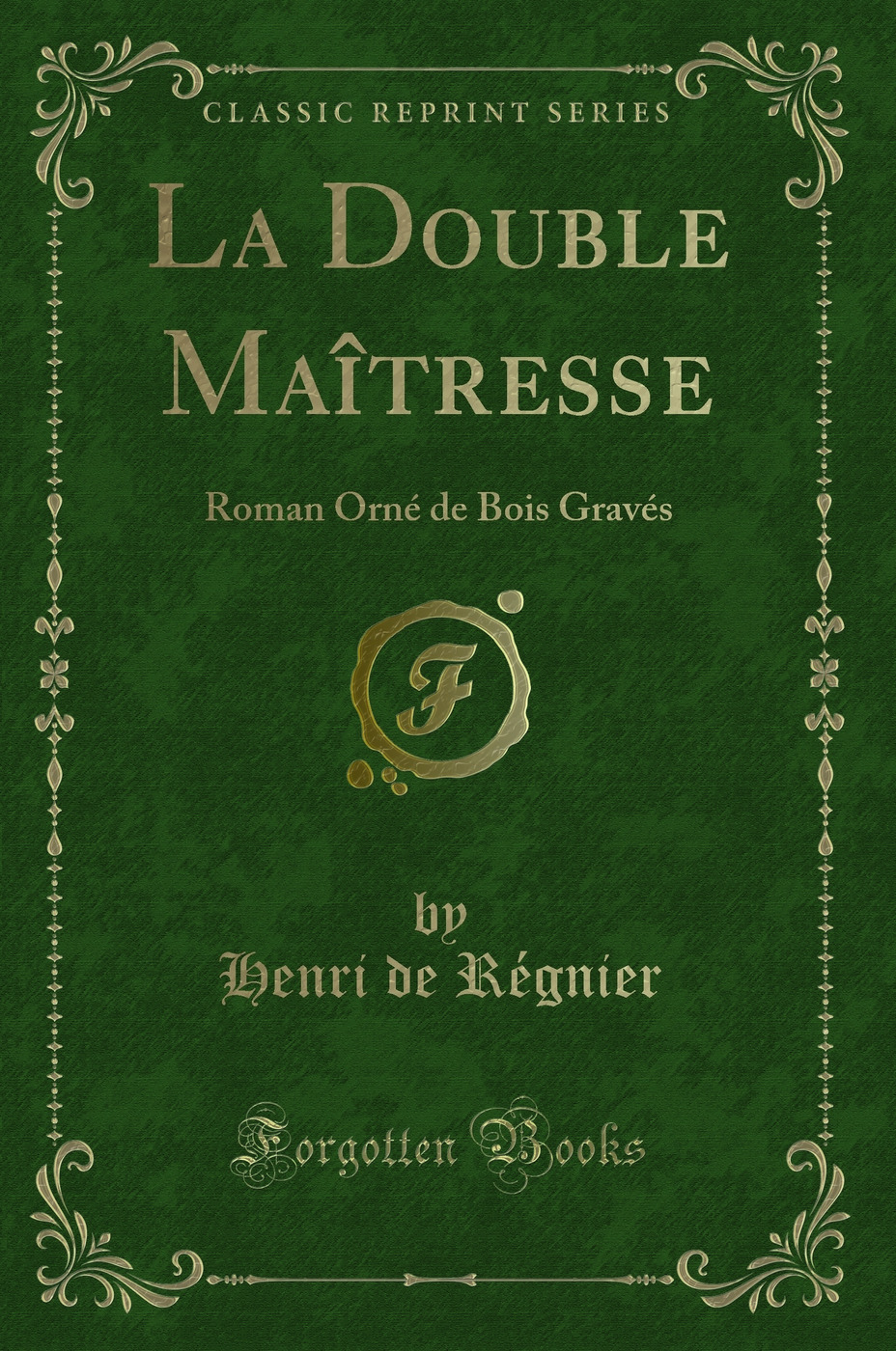 La Double Maîtresse: Roman Orné de Bois Gravés (Classic Reprint)