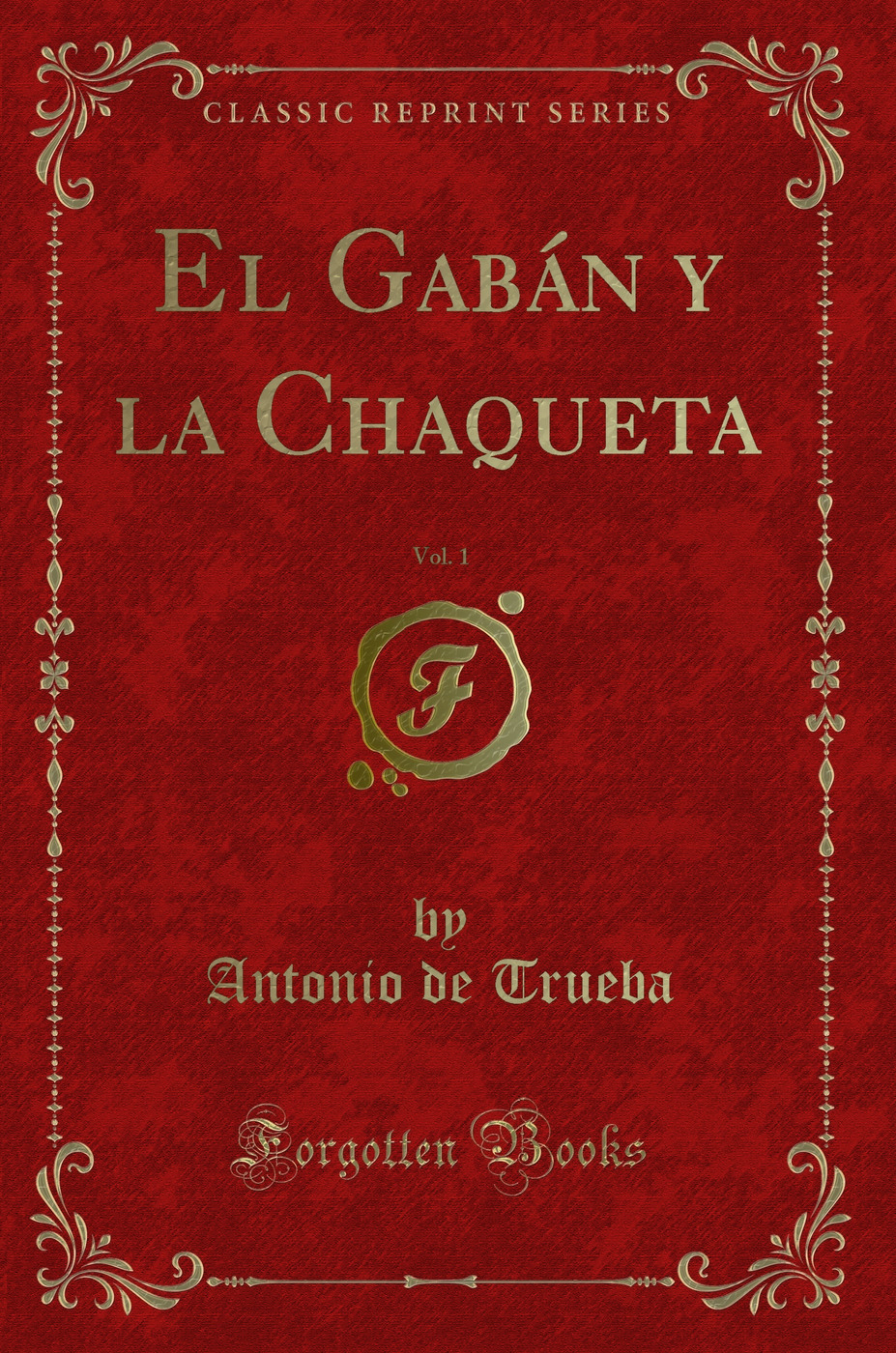 El Gabán y la Chaqueta, Vol. 1 (Classic Reprint)