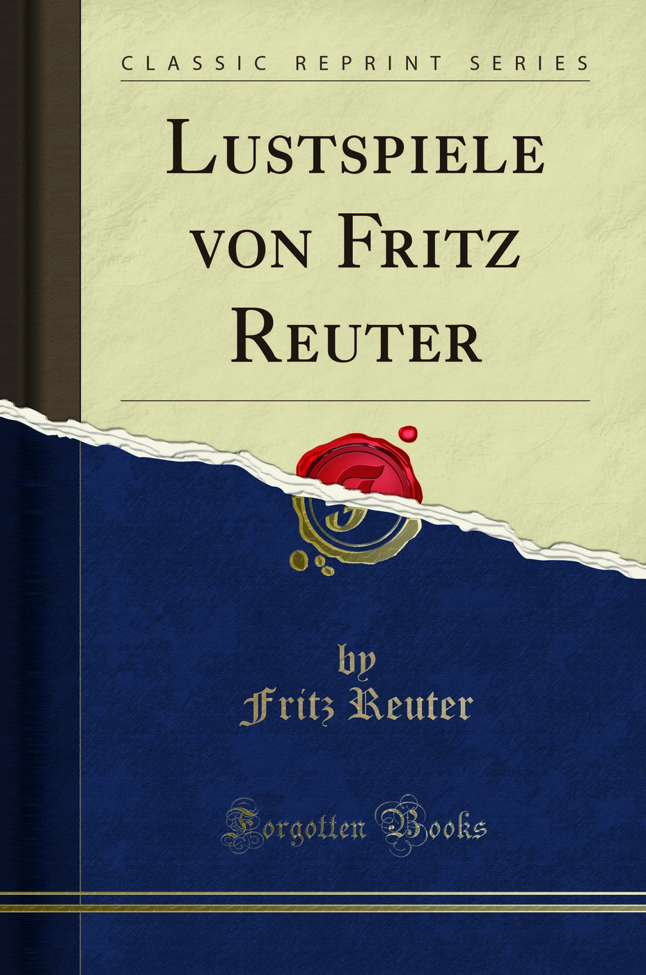 Lustspiele von Fritz Reuter (Classic Reprint)