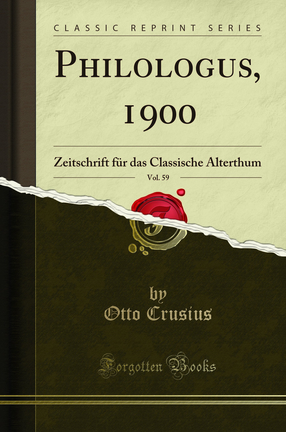 Philologus, 1900, Vol. 59: Zeitschrift für das Classische Alterthum (Classic Reprint)