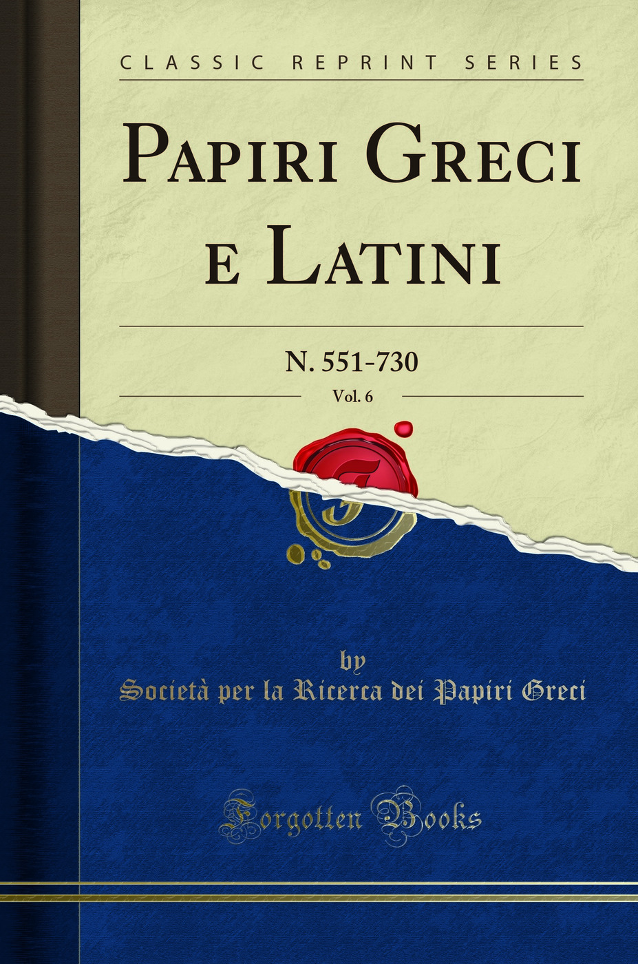 Papiri Greci e Latini, Vol. 6: N. 551-730 (Classic Reprint)