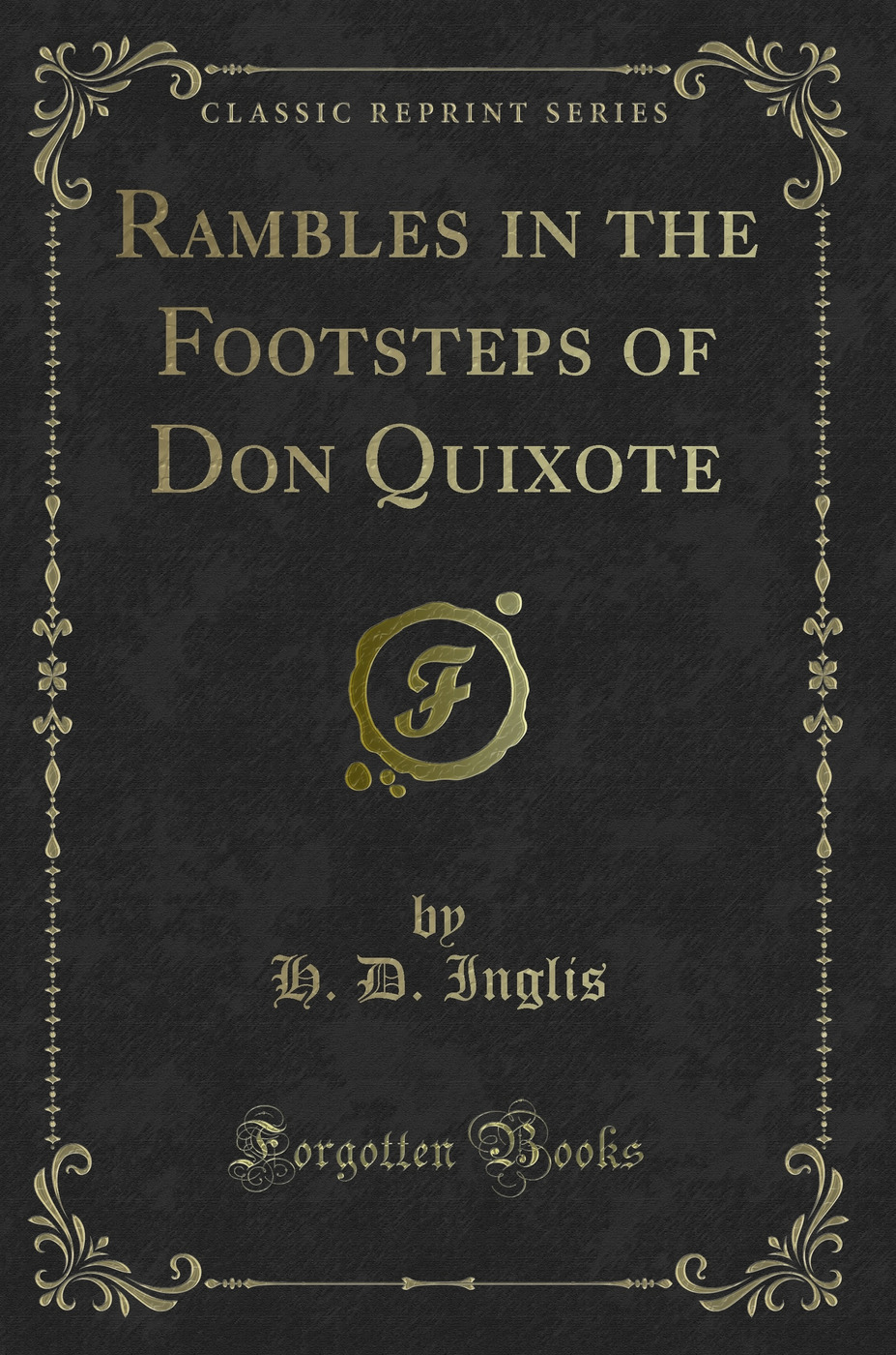 Rambles in the Footsteps of Don Quixote (Classic Reprint)