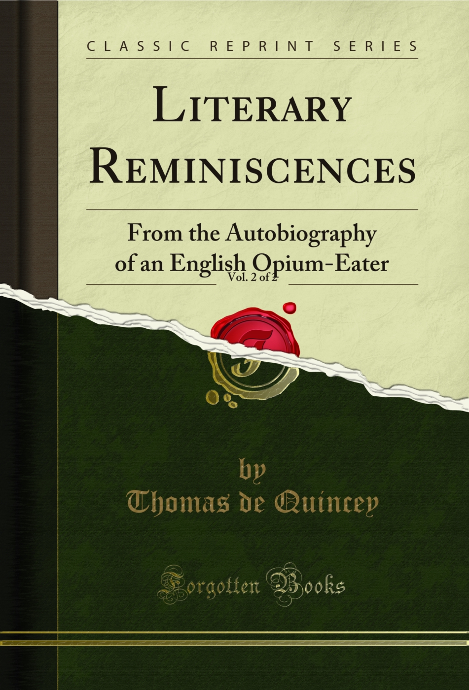 Literary Reminiscences, Vol. 2 of 2: From the Autobiography of an English Opium-Eater (Classic Reprint)