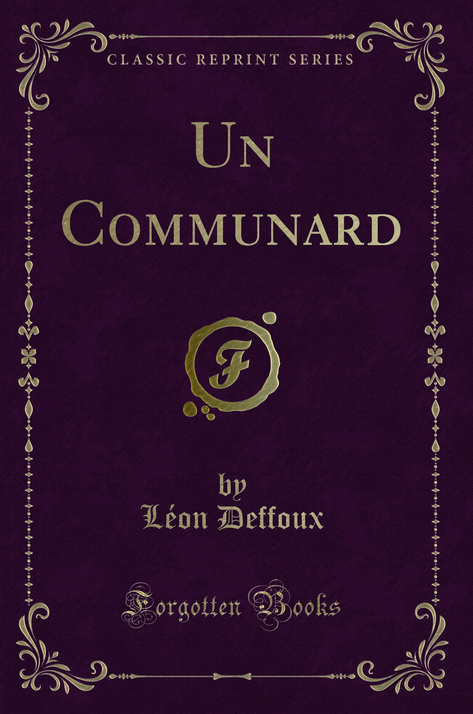 Un Communard (Classic Reprint)
