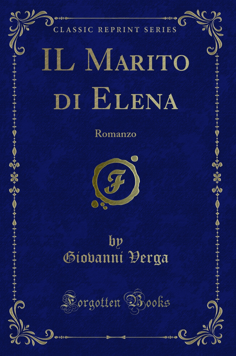 IL Marito di Elena: Romanzo (Classic Reprint)