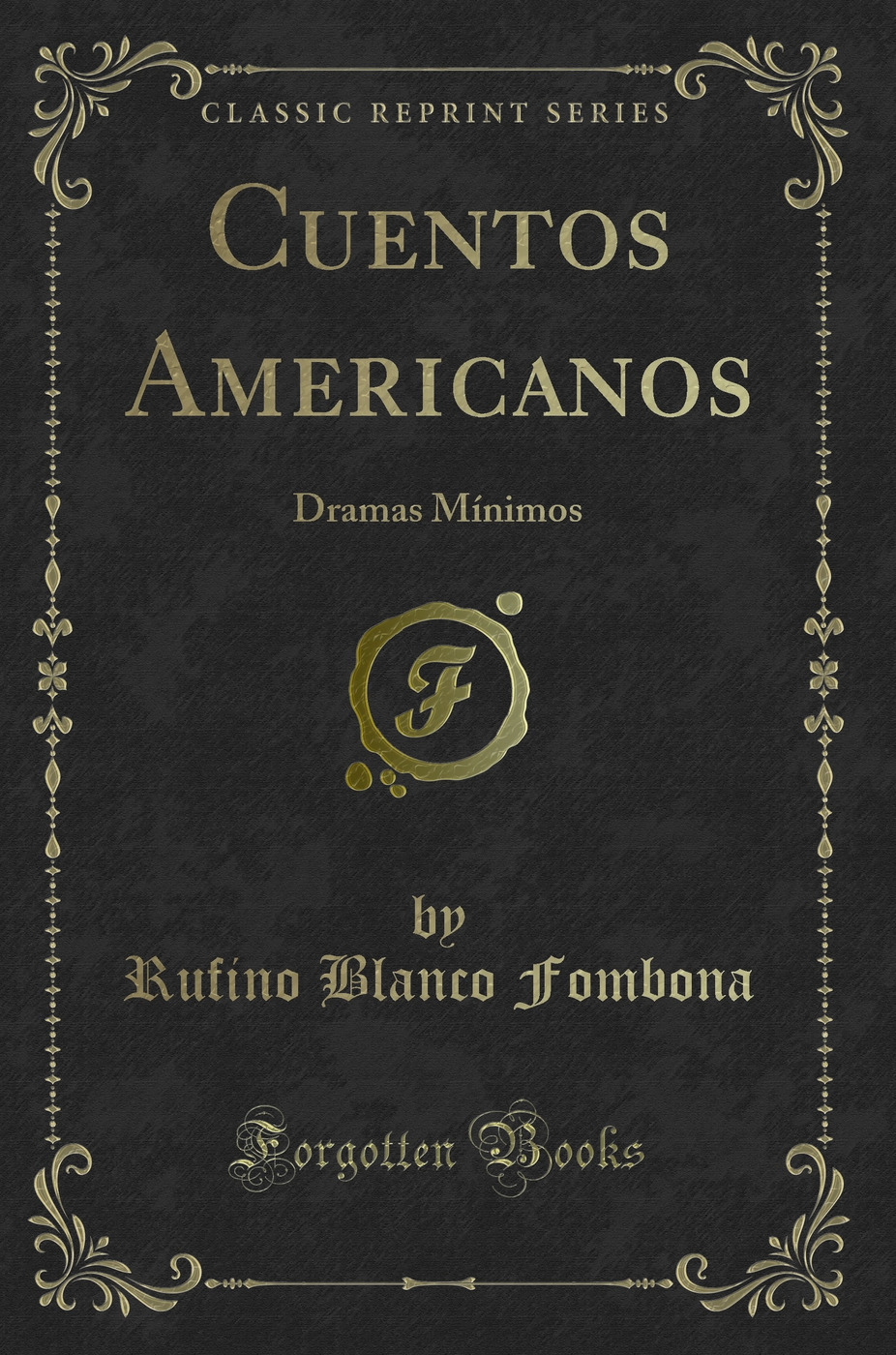 Cuentos Americanos: Dramas Mínimos (Classic Reprint)