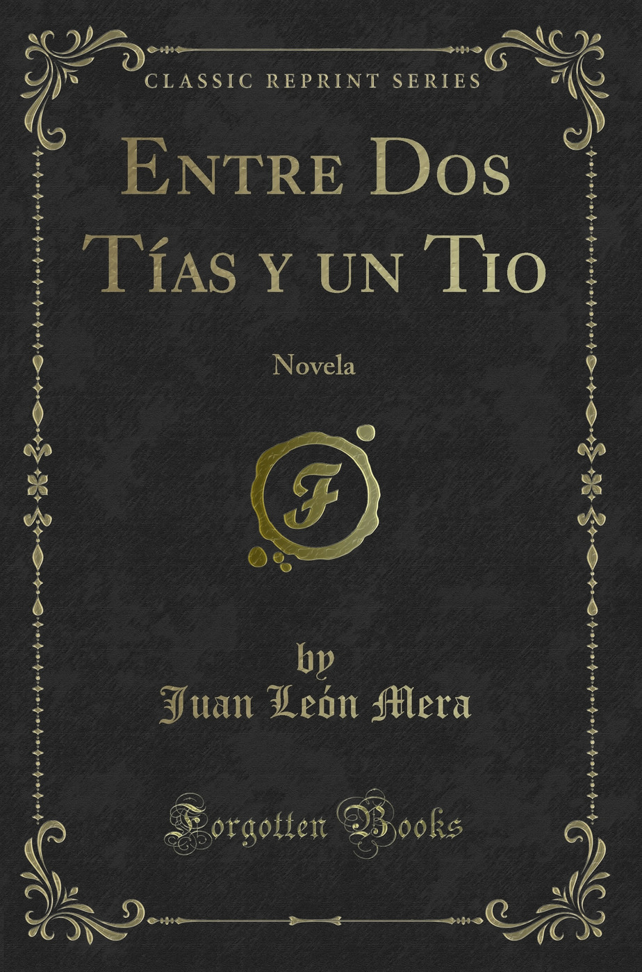 Entre Dos Tías y un Tio: Novela (Classic Reprint)