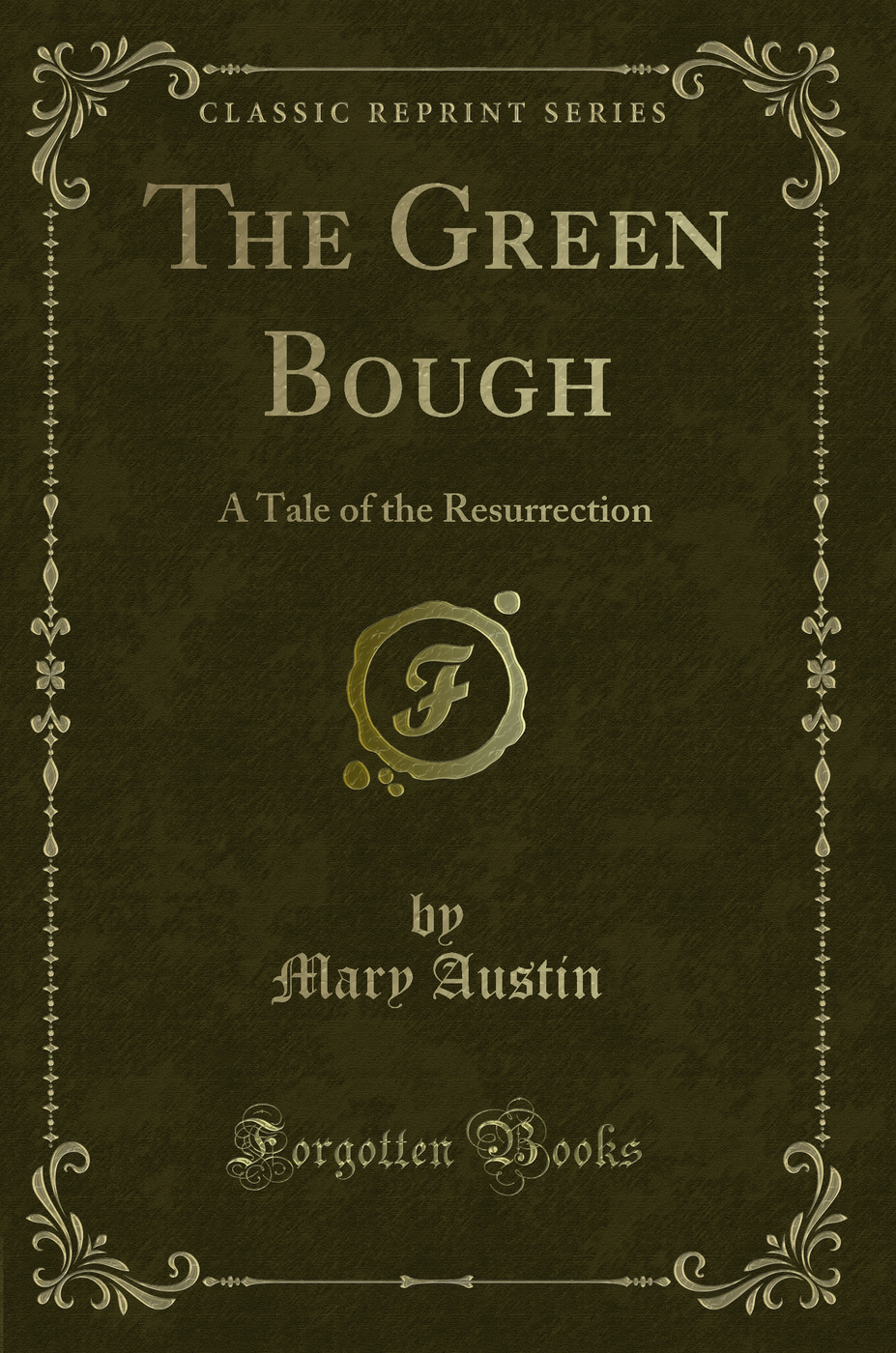 The Green Bough: A Tale of the Resurrection (Classic Reprint)