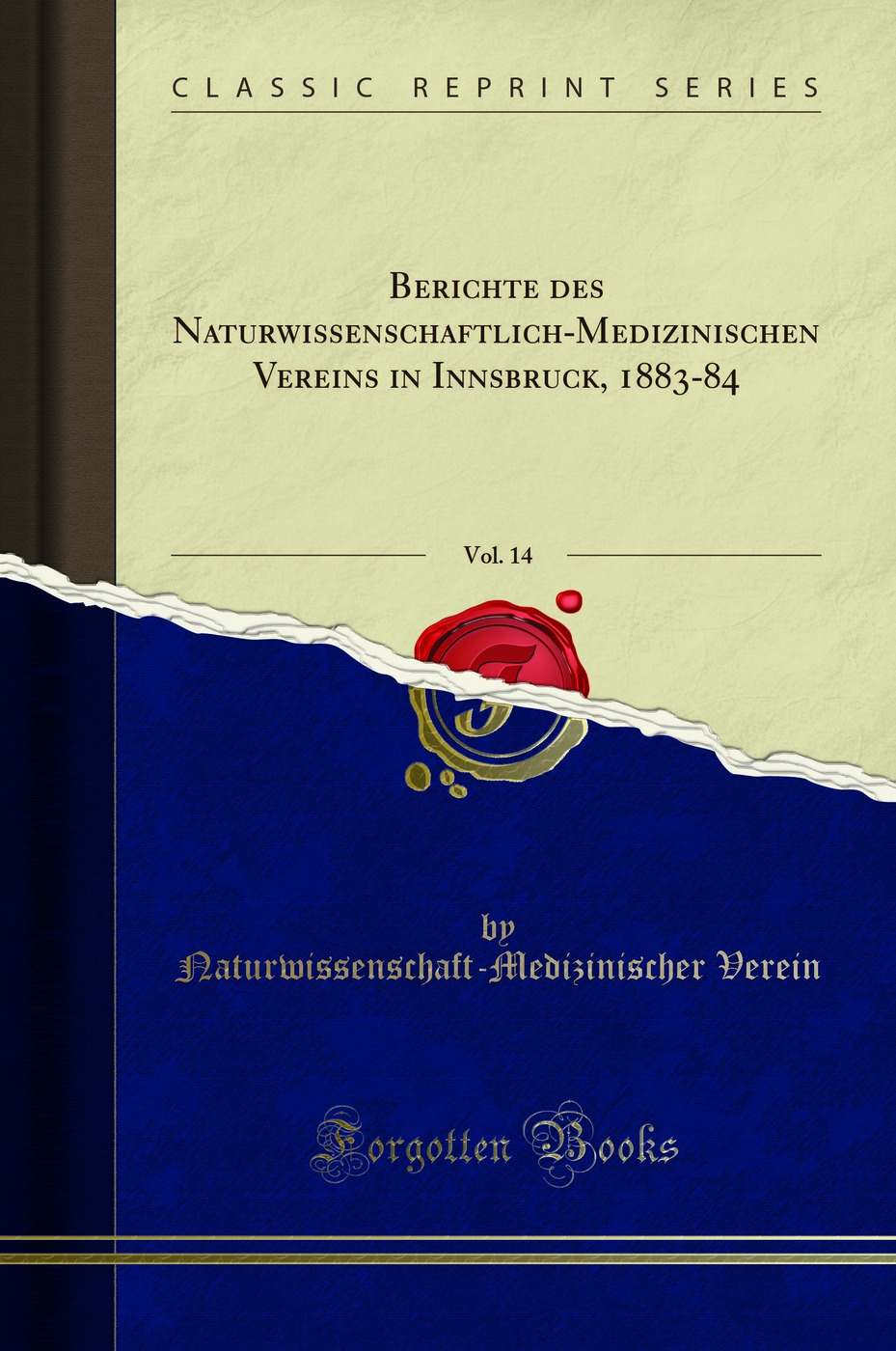 Berichte des Naturwissenschaftlich-Medizinischen Vereins in Innsbruck, 1883-84, Vol. 14 (Classic Reprint)