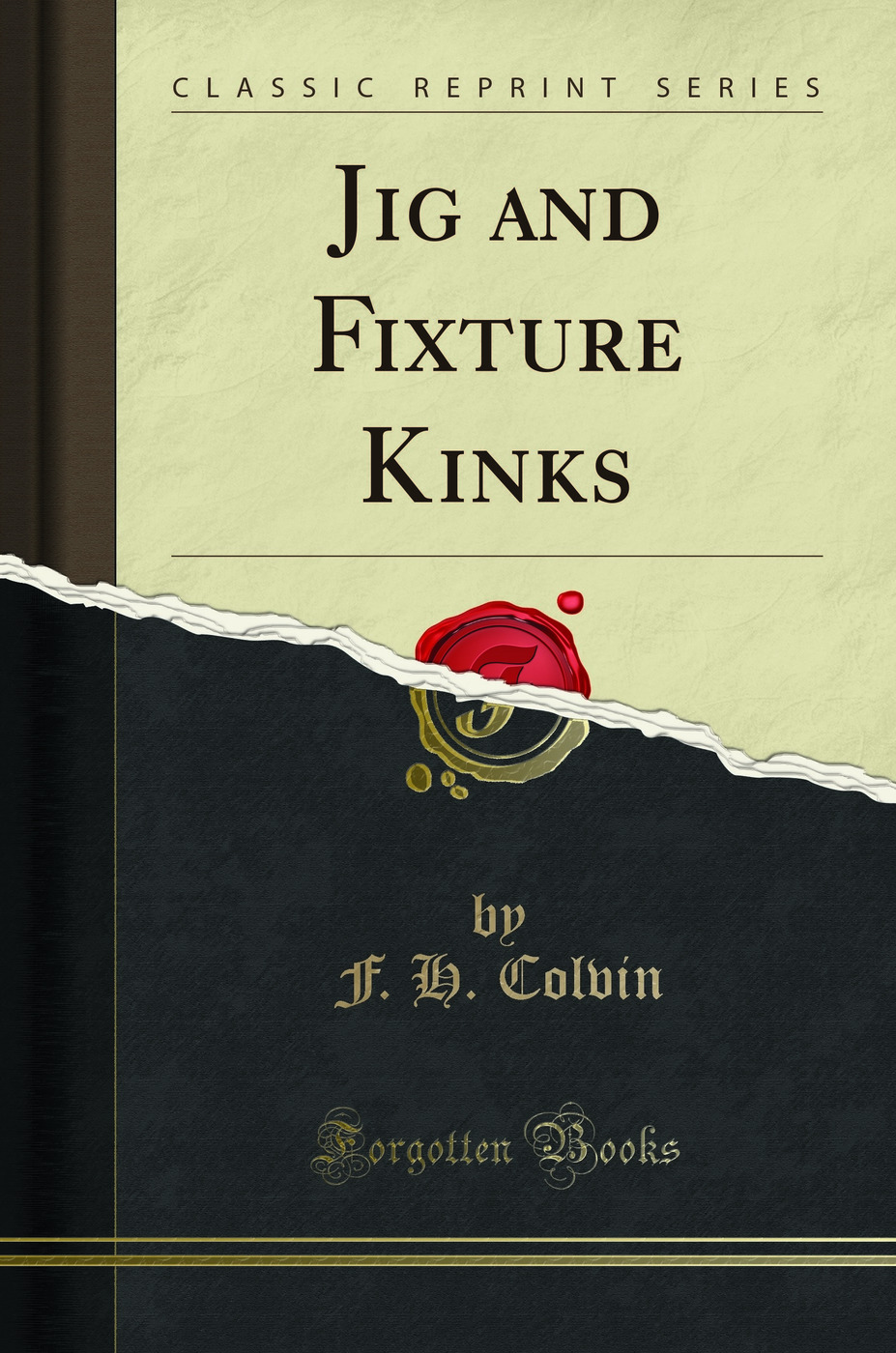 Jig and Fixture Kinks (Classic Reprint)