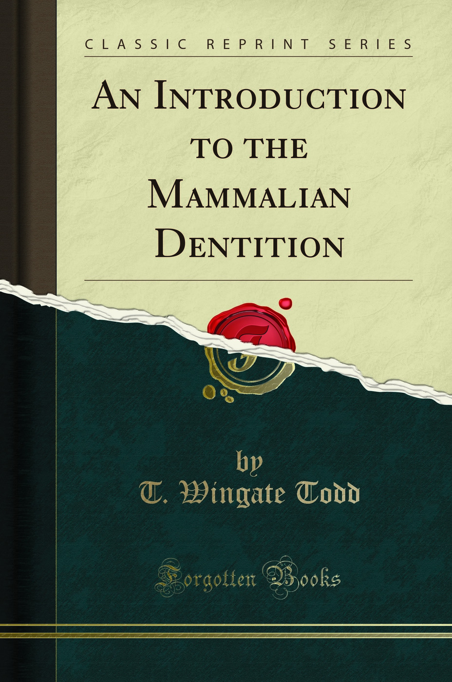 An Introduction to the Mammalian Dentition (Classic Reprint)
