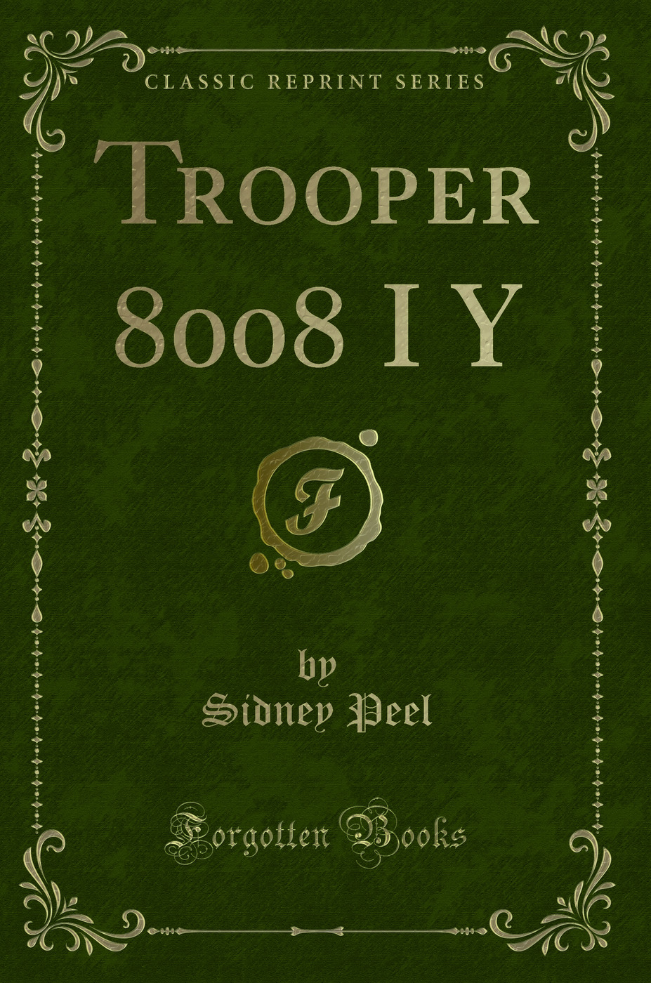 Trooper 8008 I Y (Classic Reprint)
