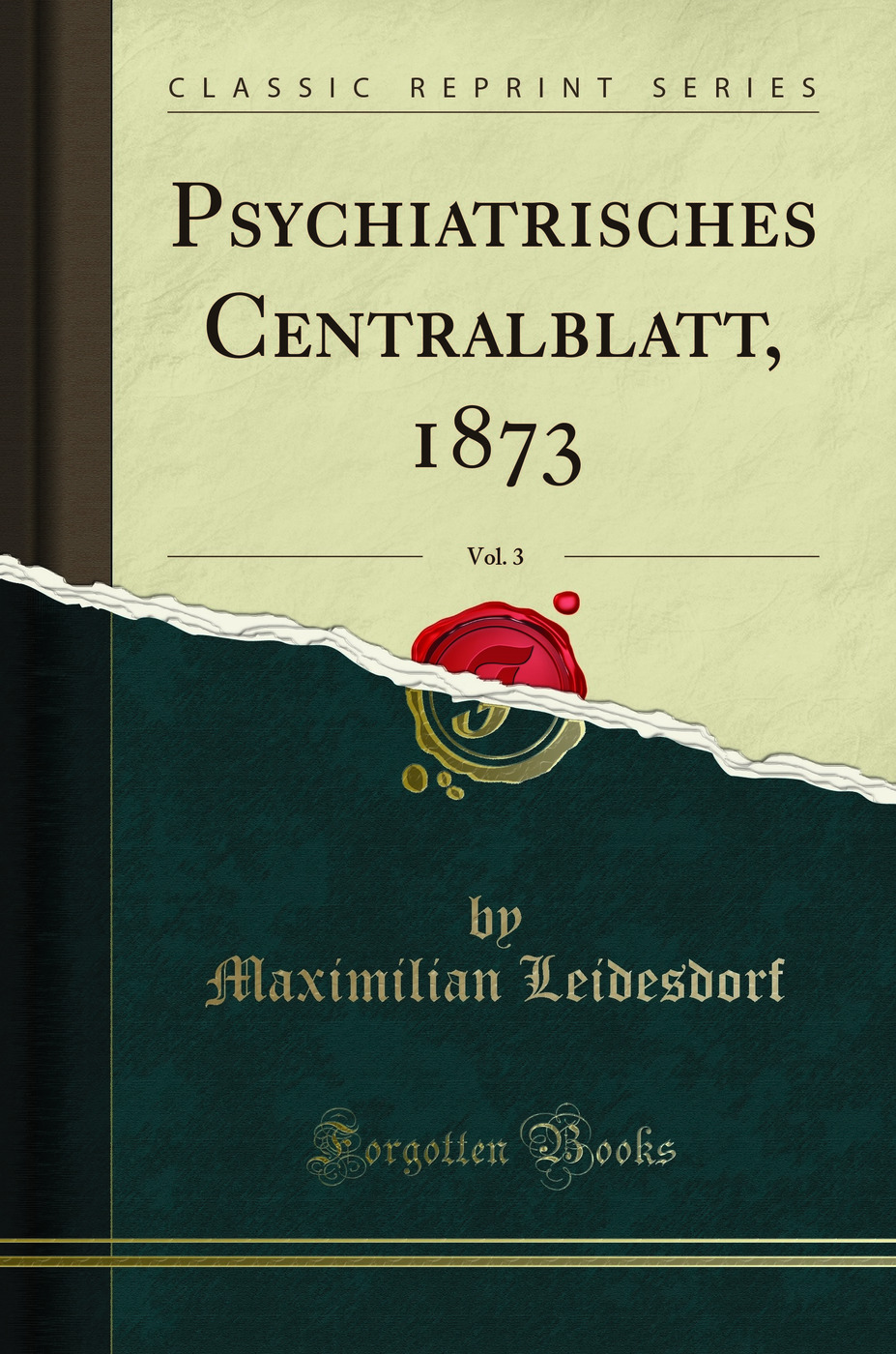 Psychiatrisches Centralblatt, 1873, Vol. 3 (Classic Reprint)