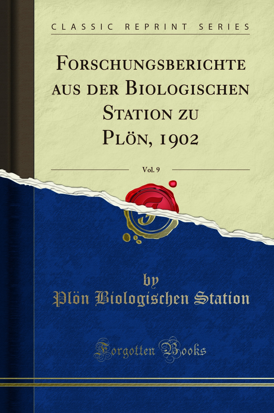 Forschungsberichte aus der Biologischen Station zu Plön, 1902, Vol. 9 (Classic Reprint)