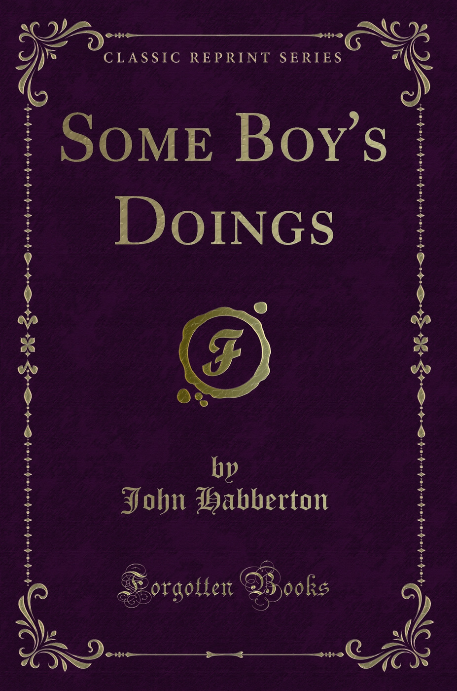 Some Boy's Doings (Classic Reprint)