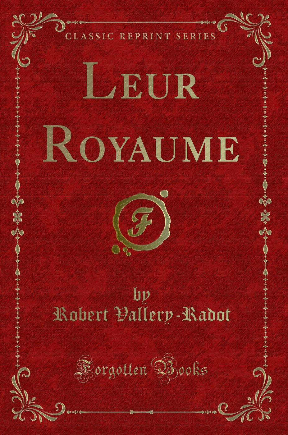 Leur Royaume (Classic Reprint)