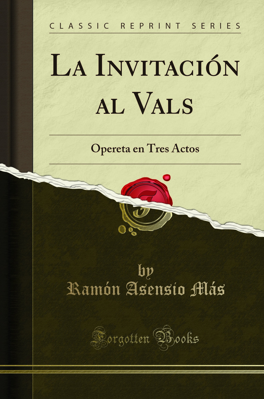La Invitación al Vals: Opereta en Tres Actos (Classic Reprint)