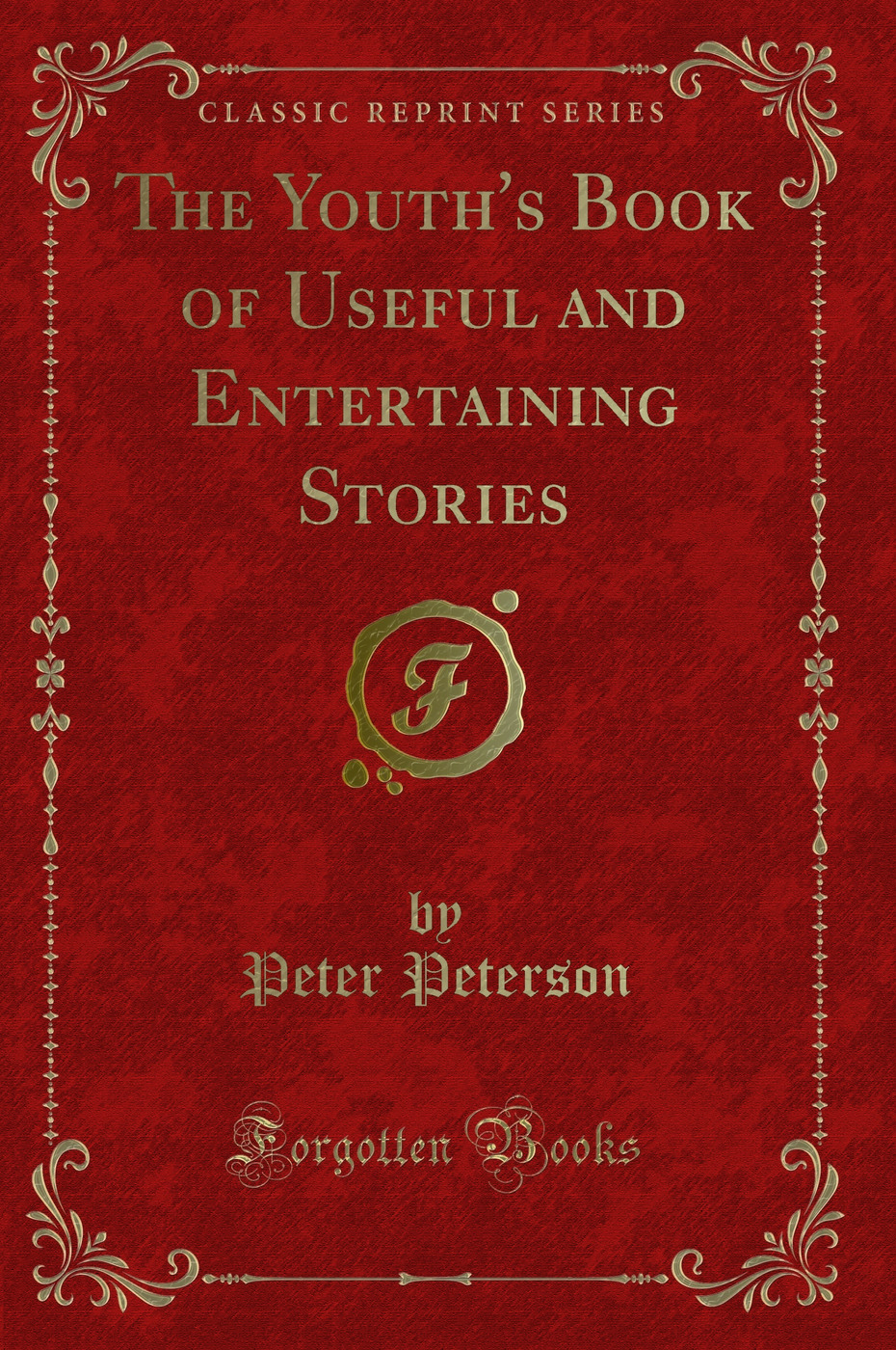 The Youth's Book of Useful and Entertaining Stories (Classic Reprint)