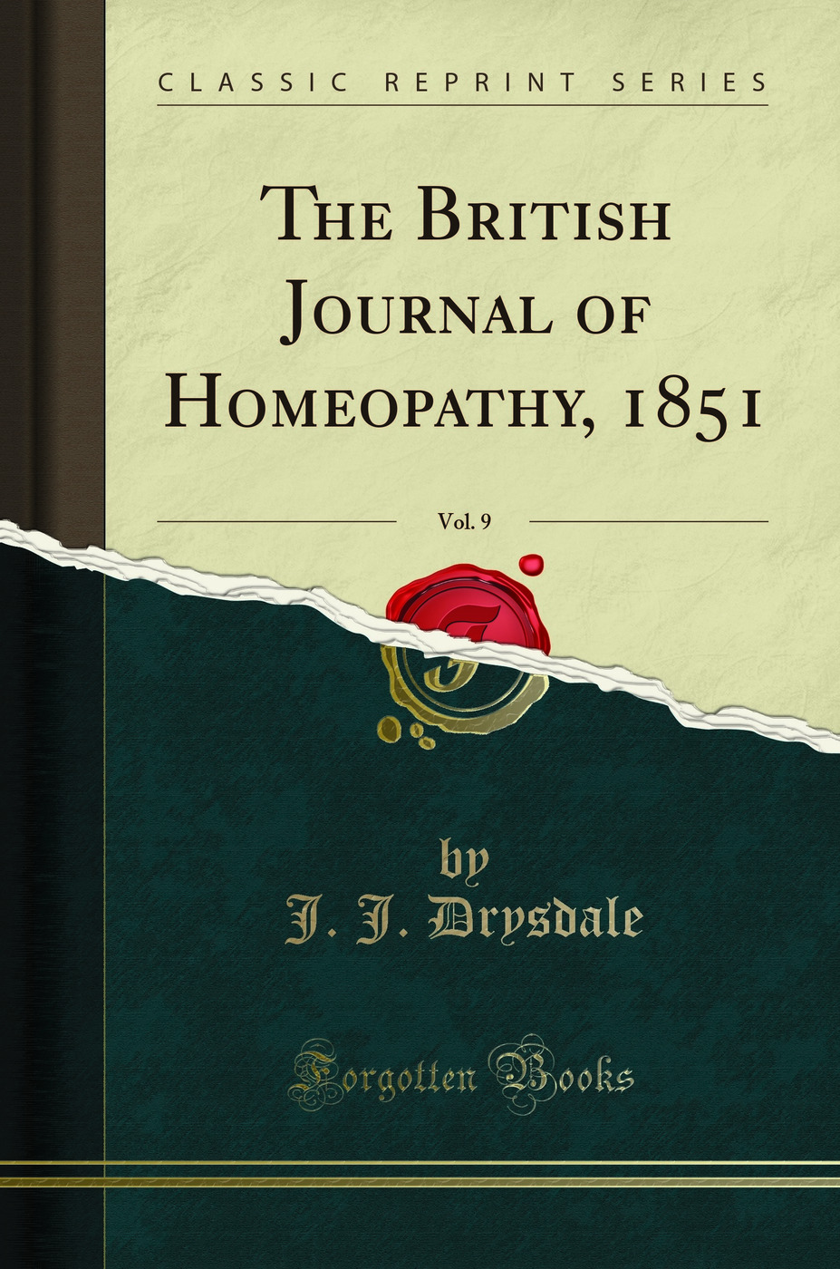 The British Journal of Homeopathy, 1851, Vol. 9 (Classic Reprint)