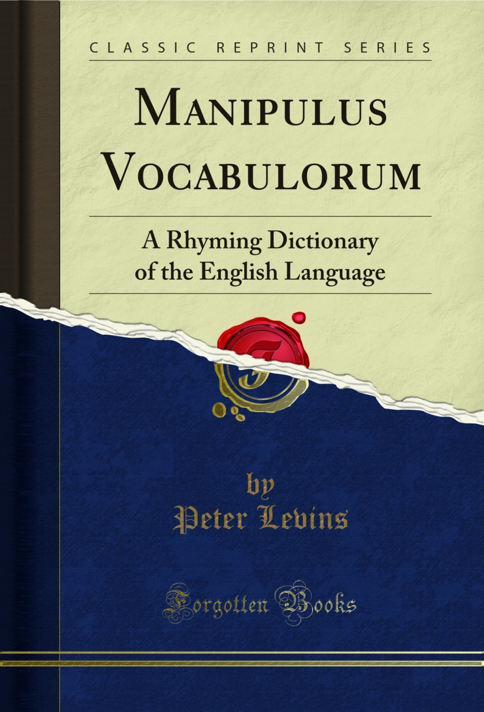 Manipulus Vocabulorum: A Rhyming Dictionary of the English Language (Classic Reprint)