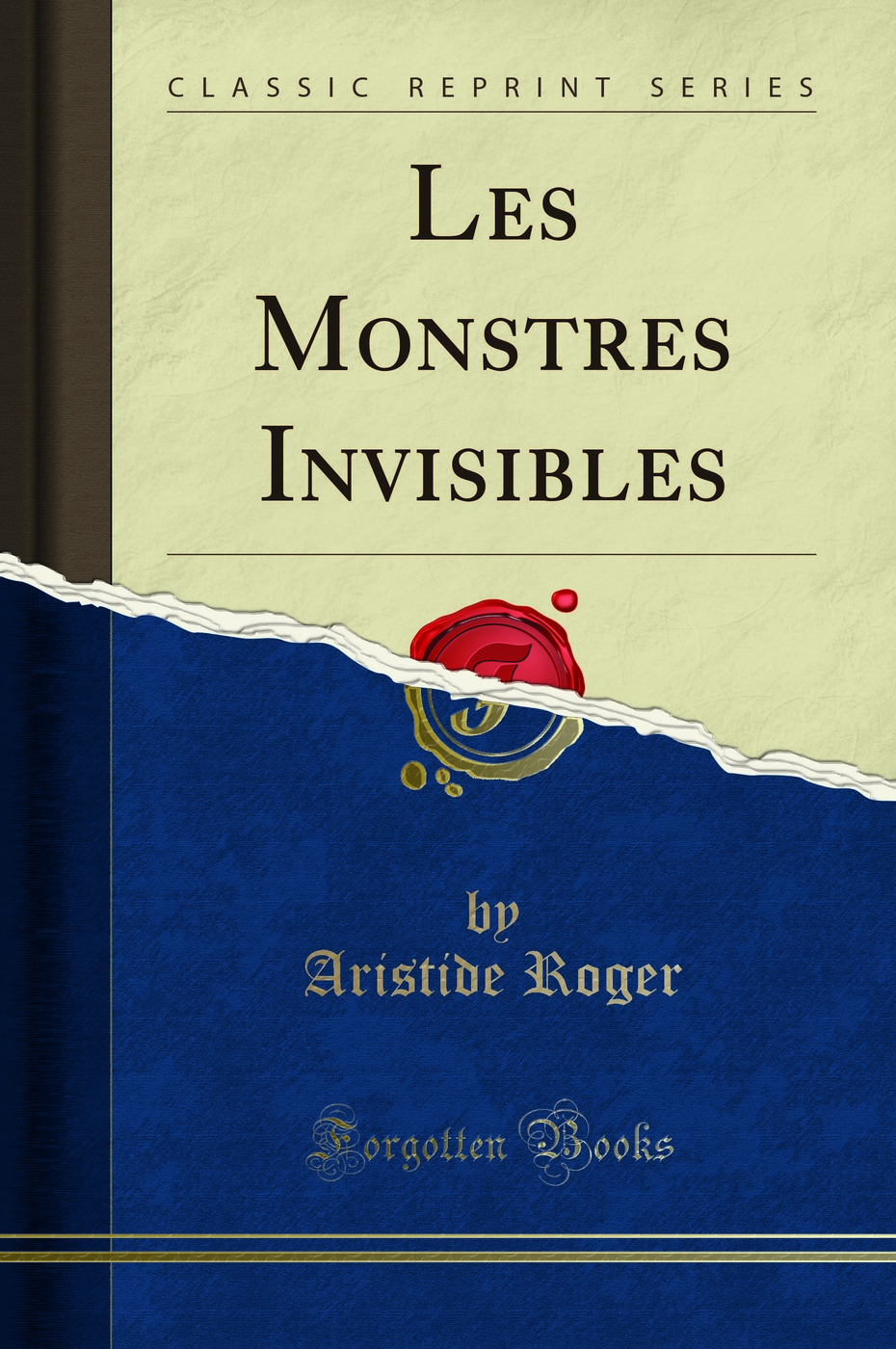 Les Monstres Invisibles (Classic Reprint)