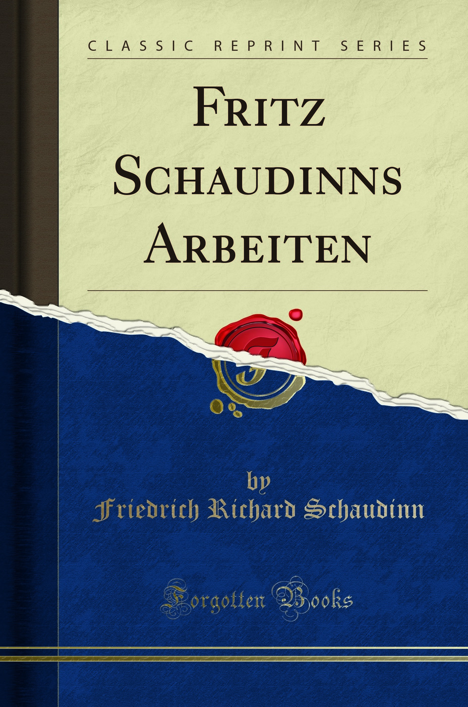 Fritz Schaudinns Arbeiten (Classic Reprint)