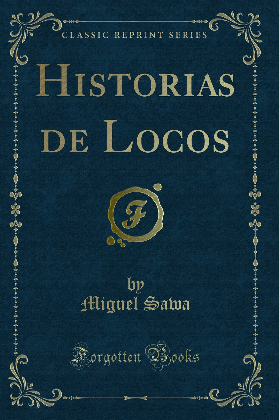 Historias de Locos (Classic Reprint)