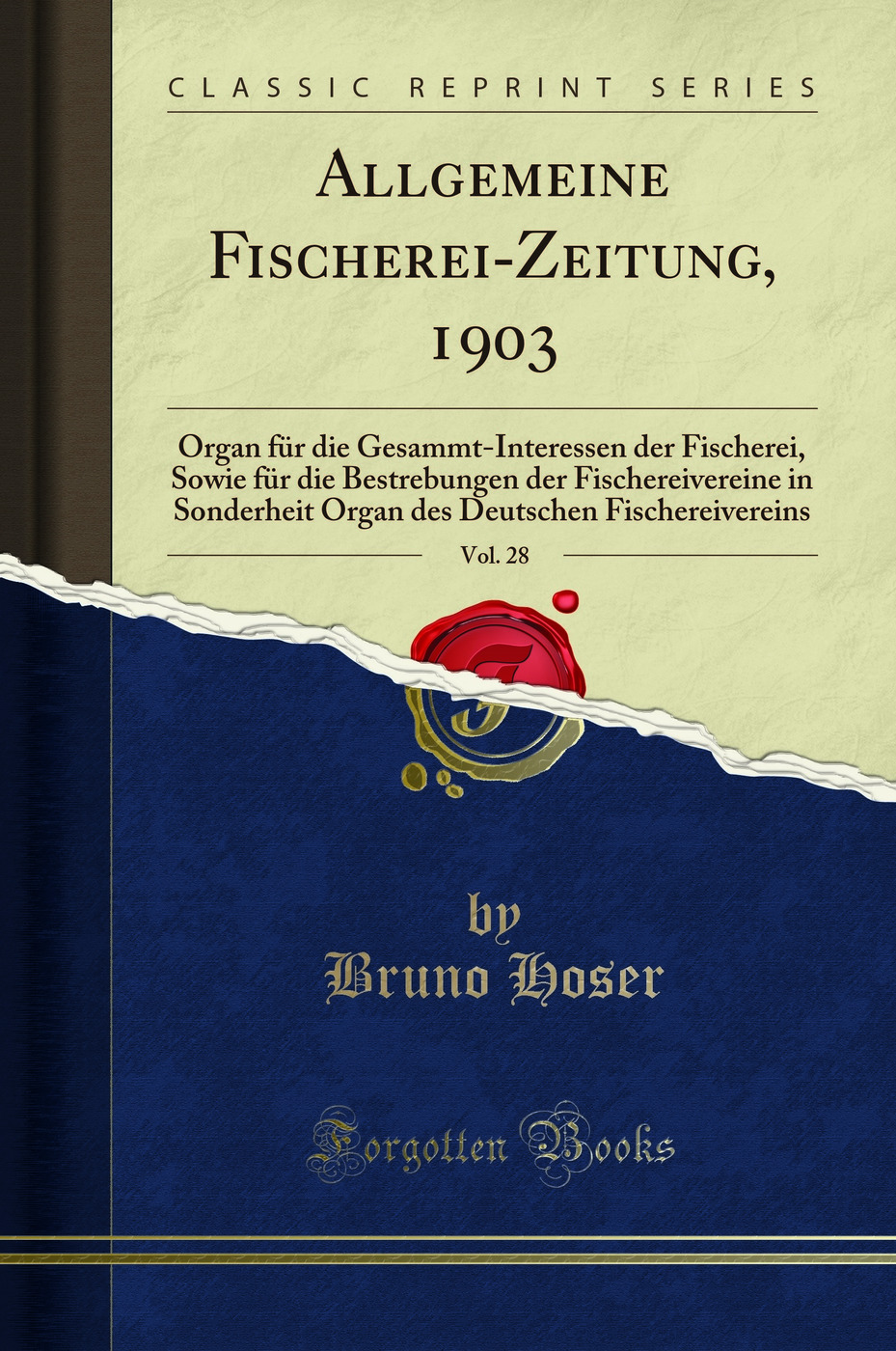 Allgemeine Fischerei-Zeitung, 1903, Vol. 28: Organ für die Gesammt-Interessen der Fischerei, Sowie für die Bestrebungen der Fischereivereine in Sonderheit Organ des Deutschen Fischereivereins (Classic Reprint)