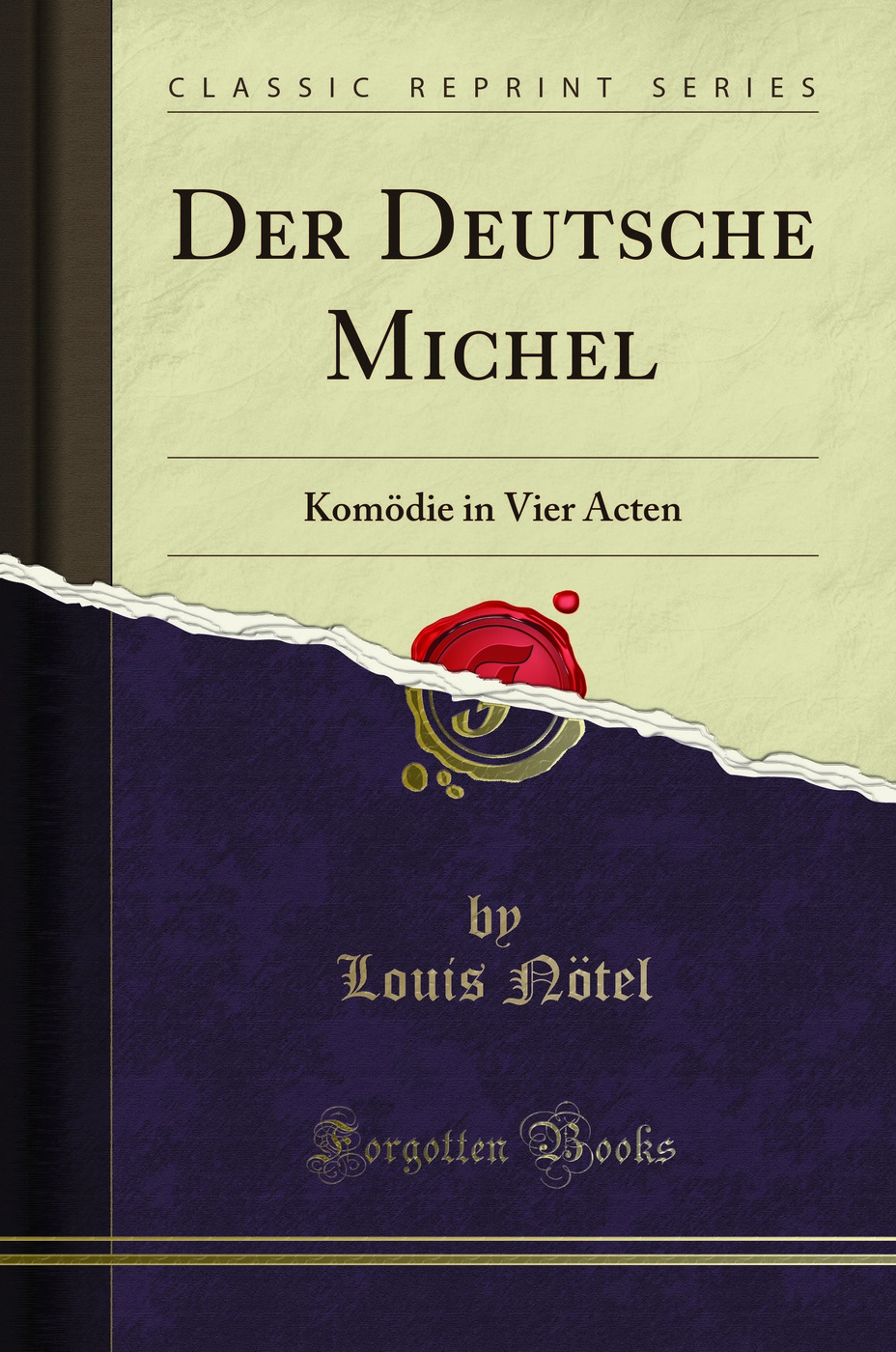 Der Deutsche Michel: Komödie in Vier Acten (Classic Reprint)