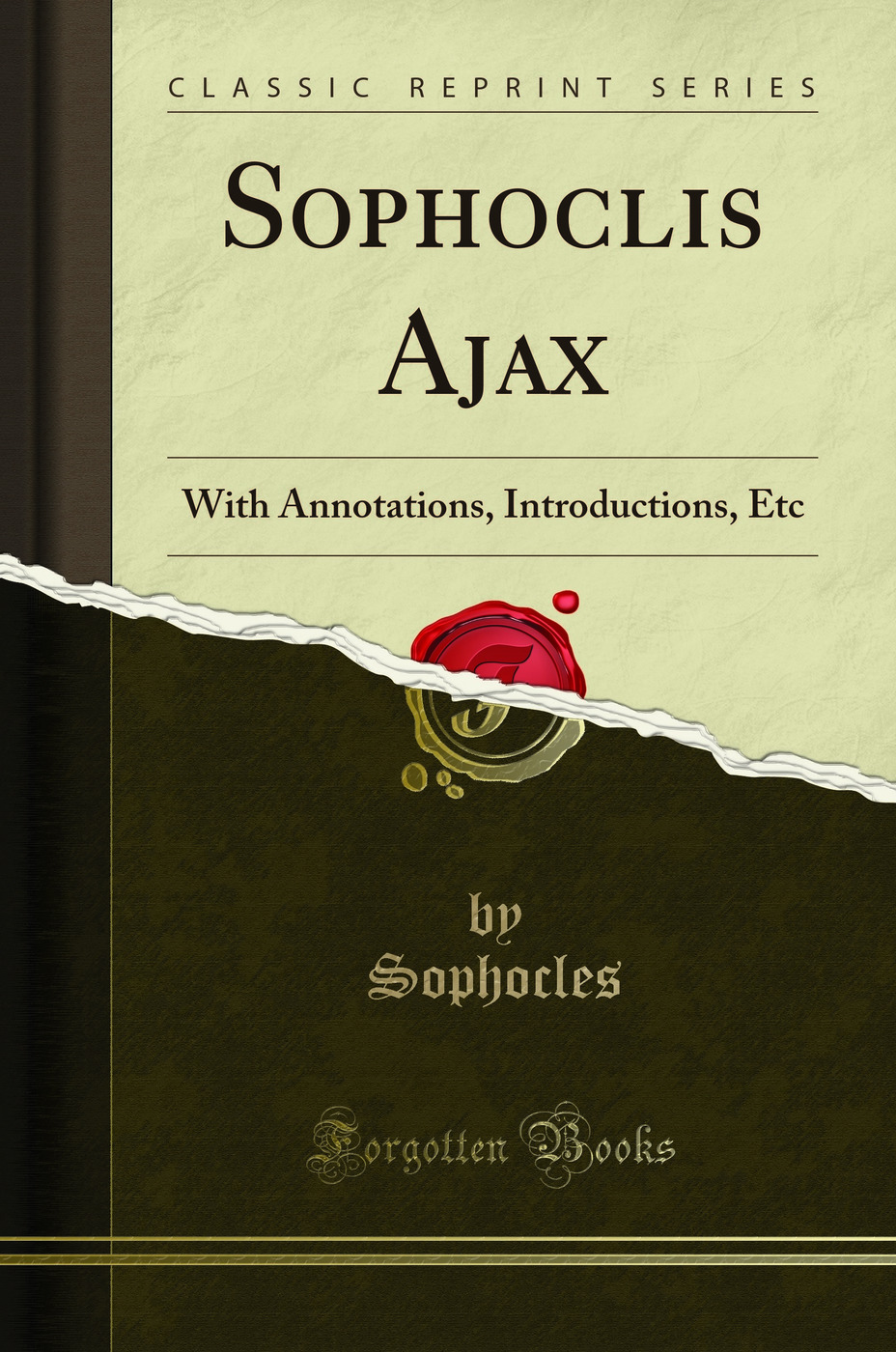 Sophoclis Ajax: With Annotations, Introductions, Etc (Classic Reprint)
