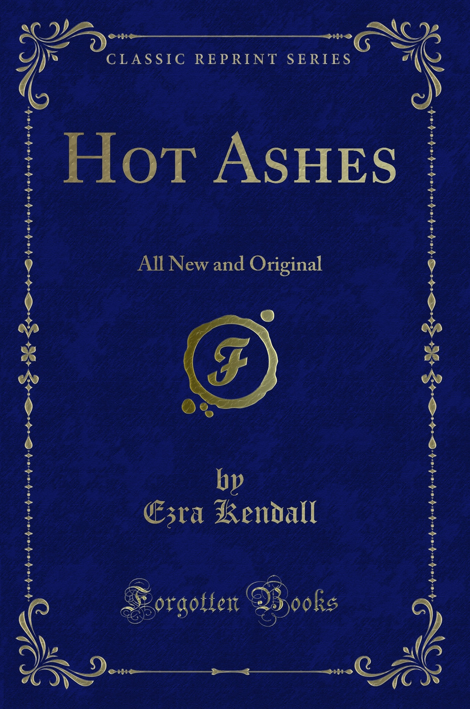 Hot Ashes: All New and Original (Classic Reprint)