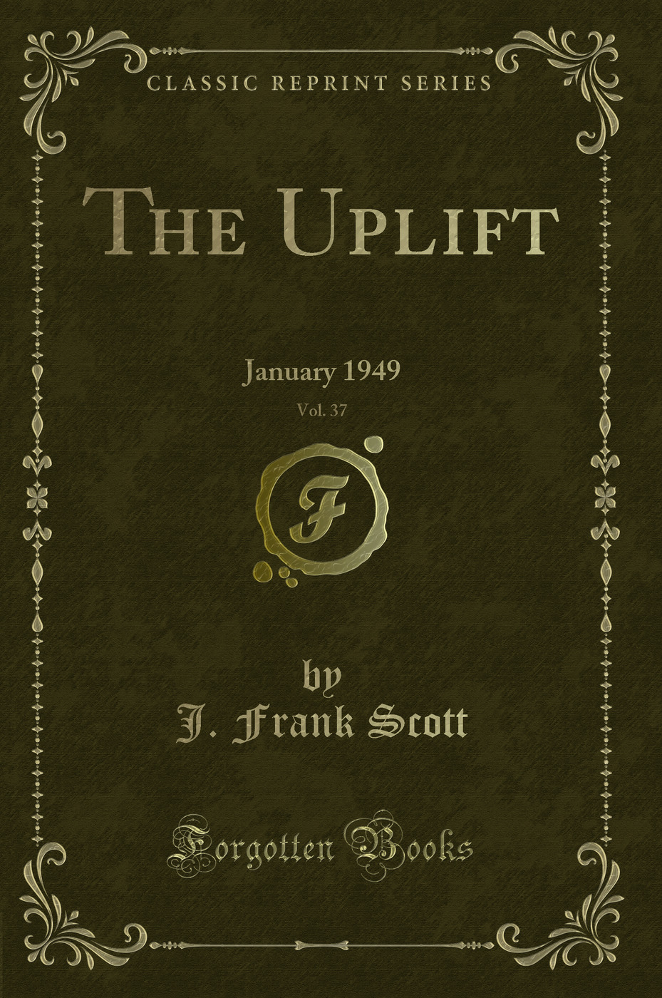 The Uplift, Vol. 37: January 1949 (Classic Reprint)