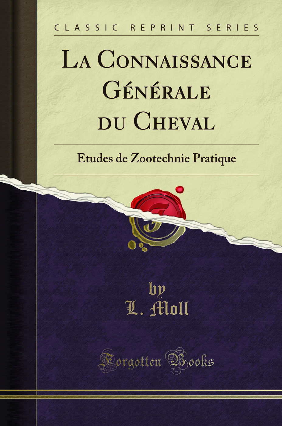 La Connaissance Générale du Cheval: Études de Zootechnie Pratique (Classic Reprint)