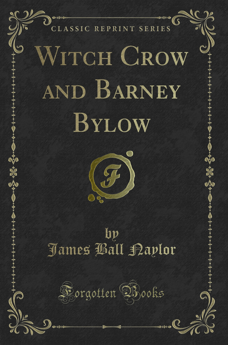 Witch Crow and Barney Bylow (Classic Reprint)