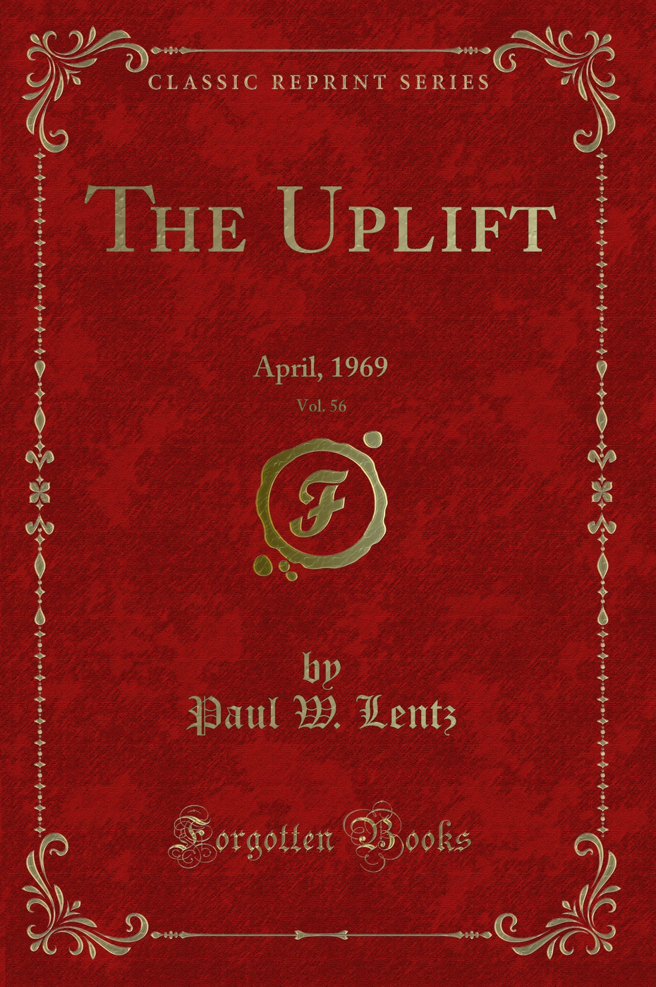 The Uplift, Vol. 56: April, 1969 (Classic Reprint)