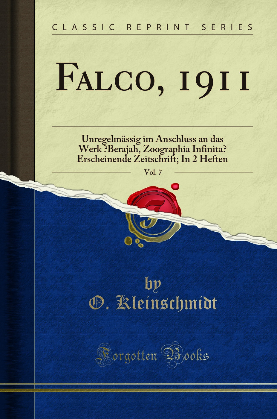 Falco, 1911, Vol. 7: Unregelmässig im Anschluss an das Werk “Berajah, Zoographia Infinita” Erscheinende Zeitschrift; In 2 Heften (Classic Reprint)
