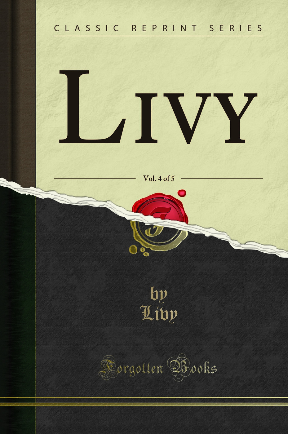 Livy, Vol. 4 of 5 (Classic Reprint)