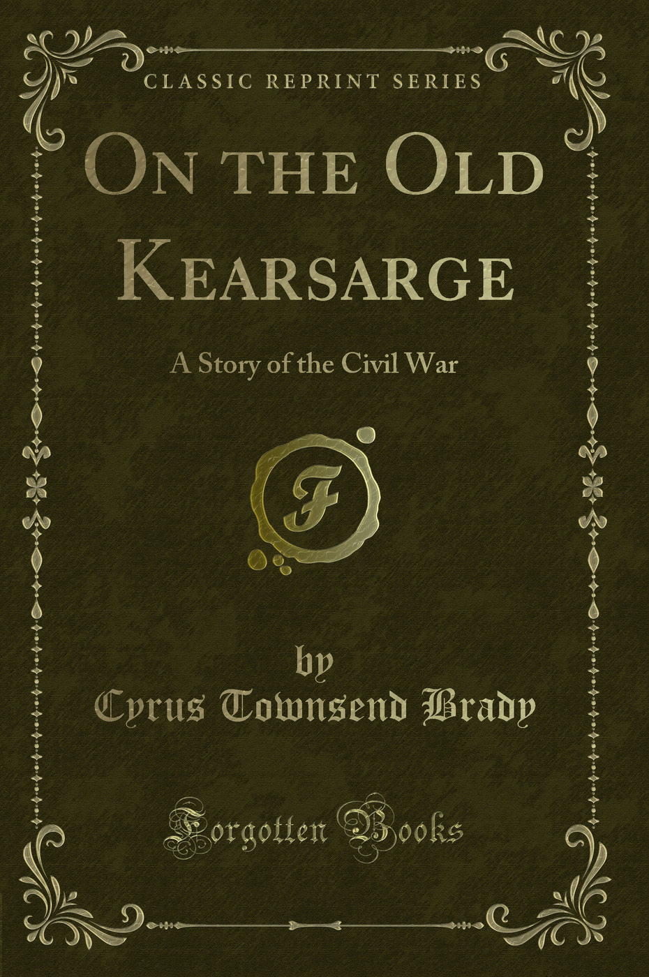 On the Old Kearsarge: A Story of the Civil War (Classic Reprint)