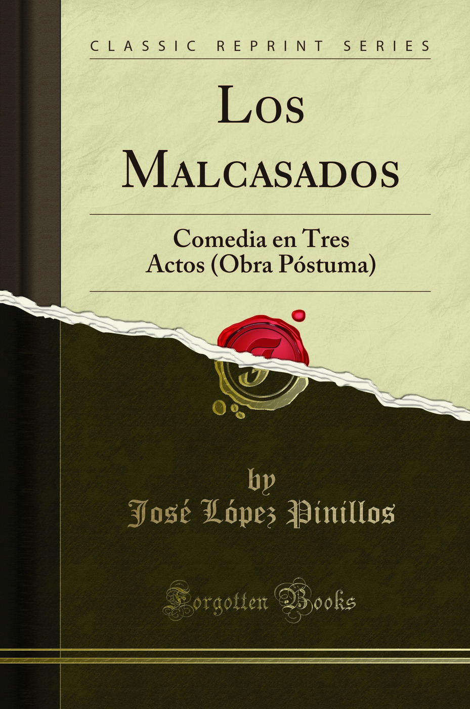 Los Malcasados: Comedia en Tres Actos (Obra Póstuma) (Classic Reprint)