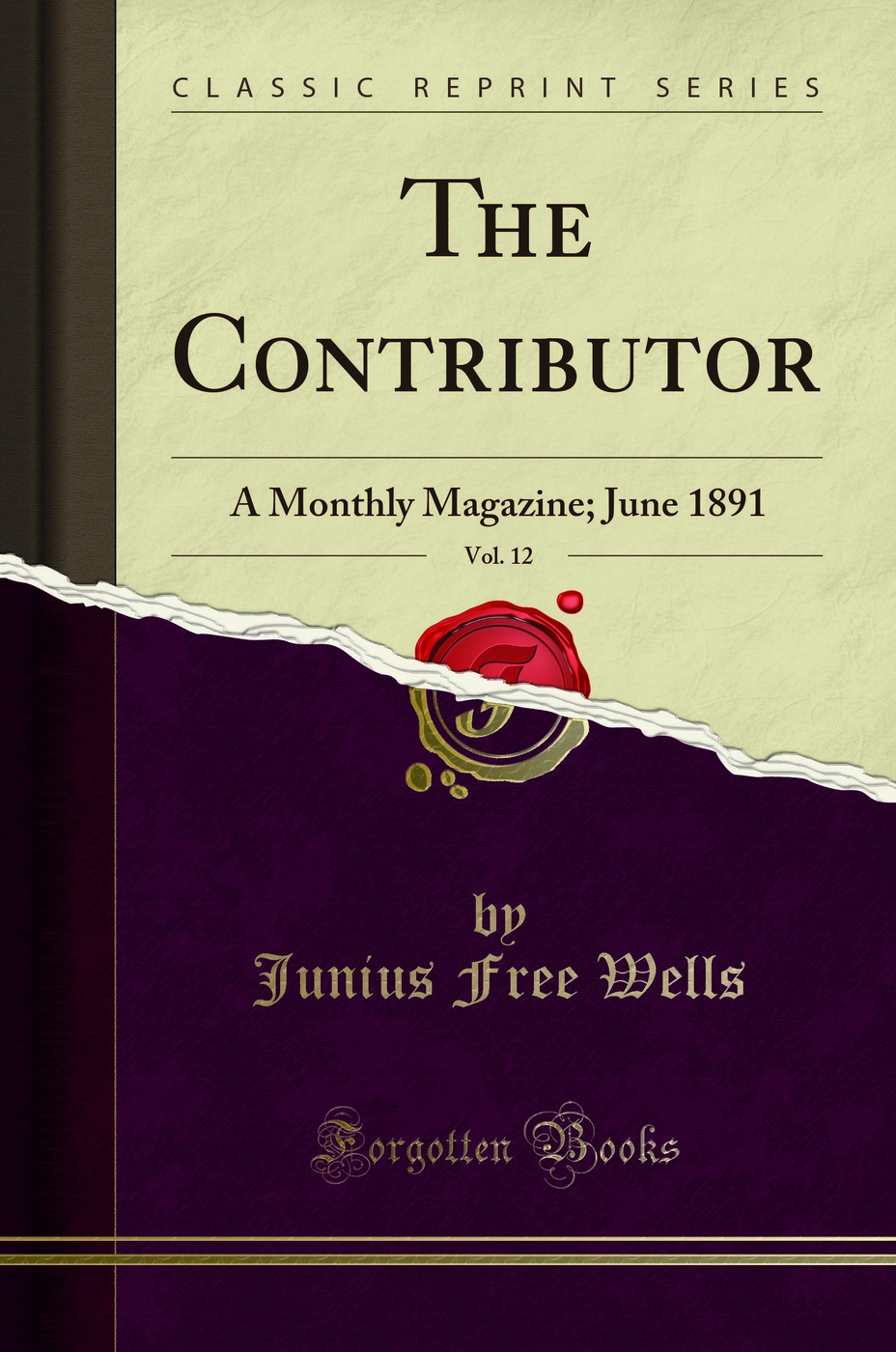 The Contributor, Vol. 12: A Monthly Magazine; June 1891 (Classic Reprint)