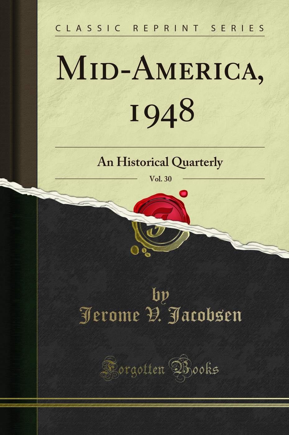 Mid-America, 1948, Vol. 30: An Historical Quarterly (Classic Reprint)