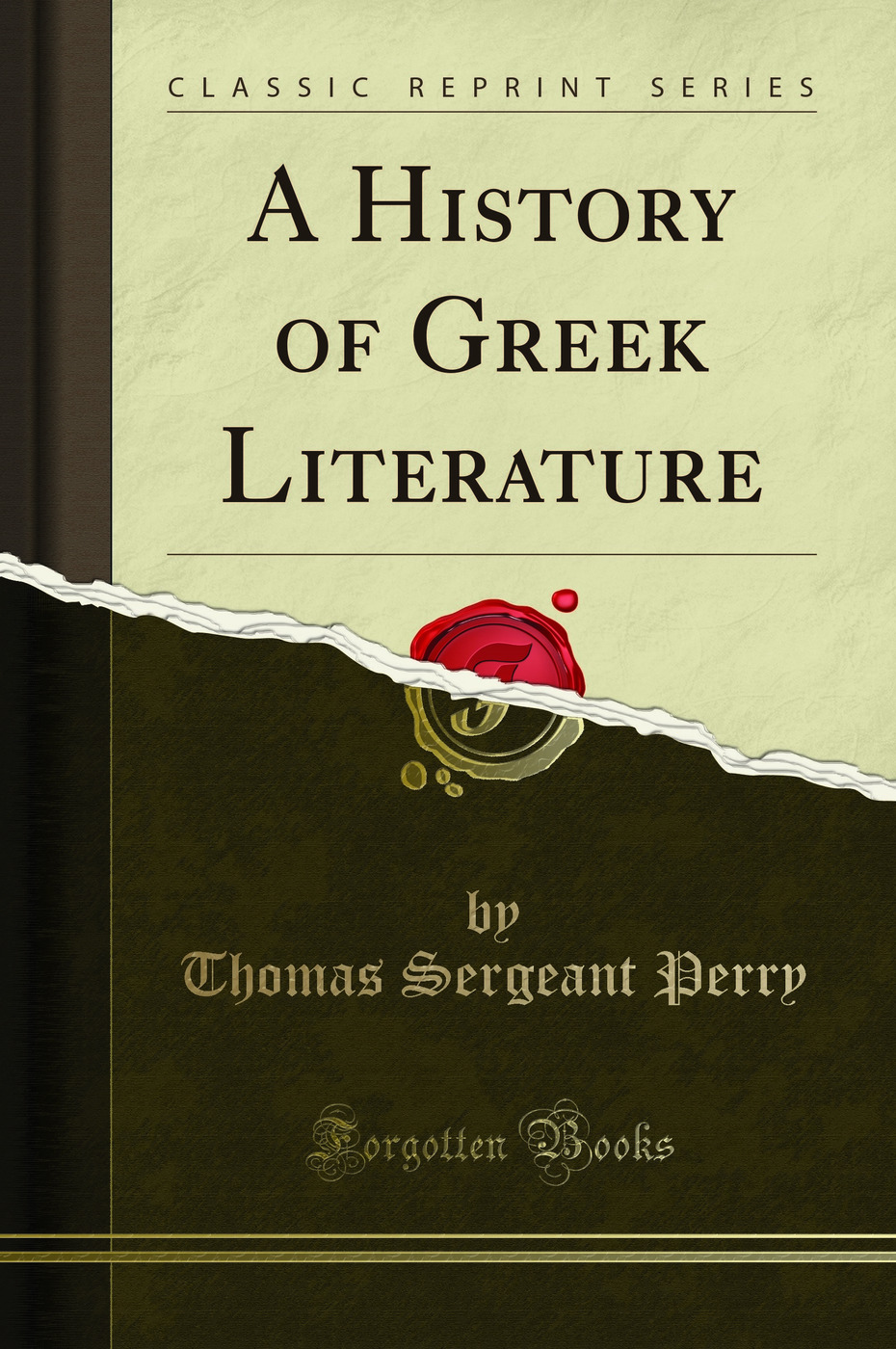 A History of Greek Literature (Classic Reprint)