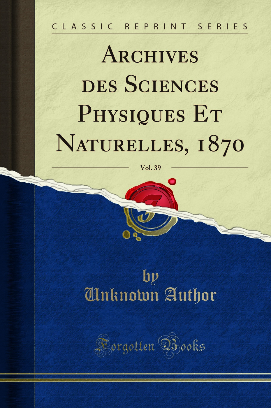 Archives des Sciences Physiques Et Naturelles, 1870, Vol. 39 (Classic Reprint)