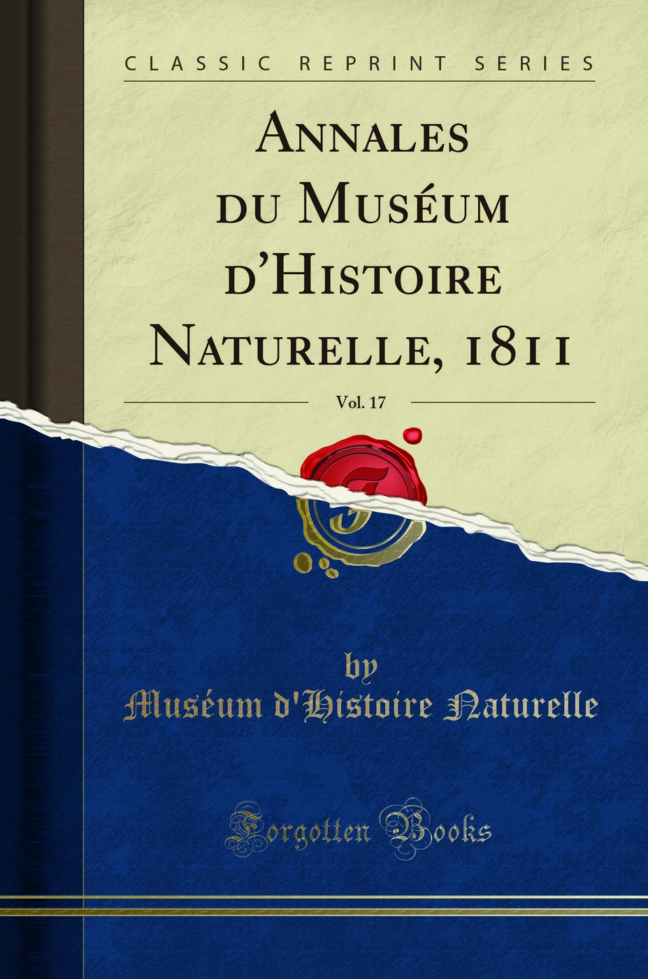 Annales du Muséum d''Histoire Naturelle, 1811, Vol. 17 (Classic Reprint)