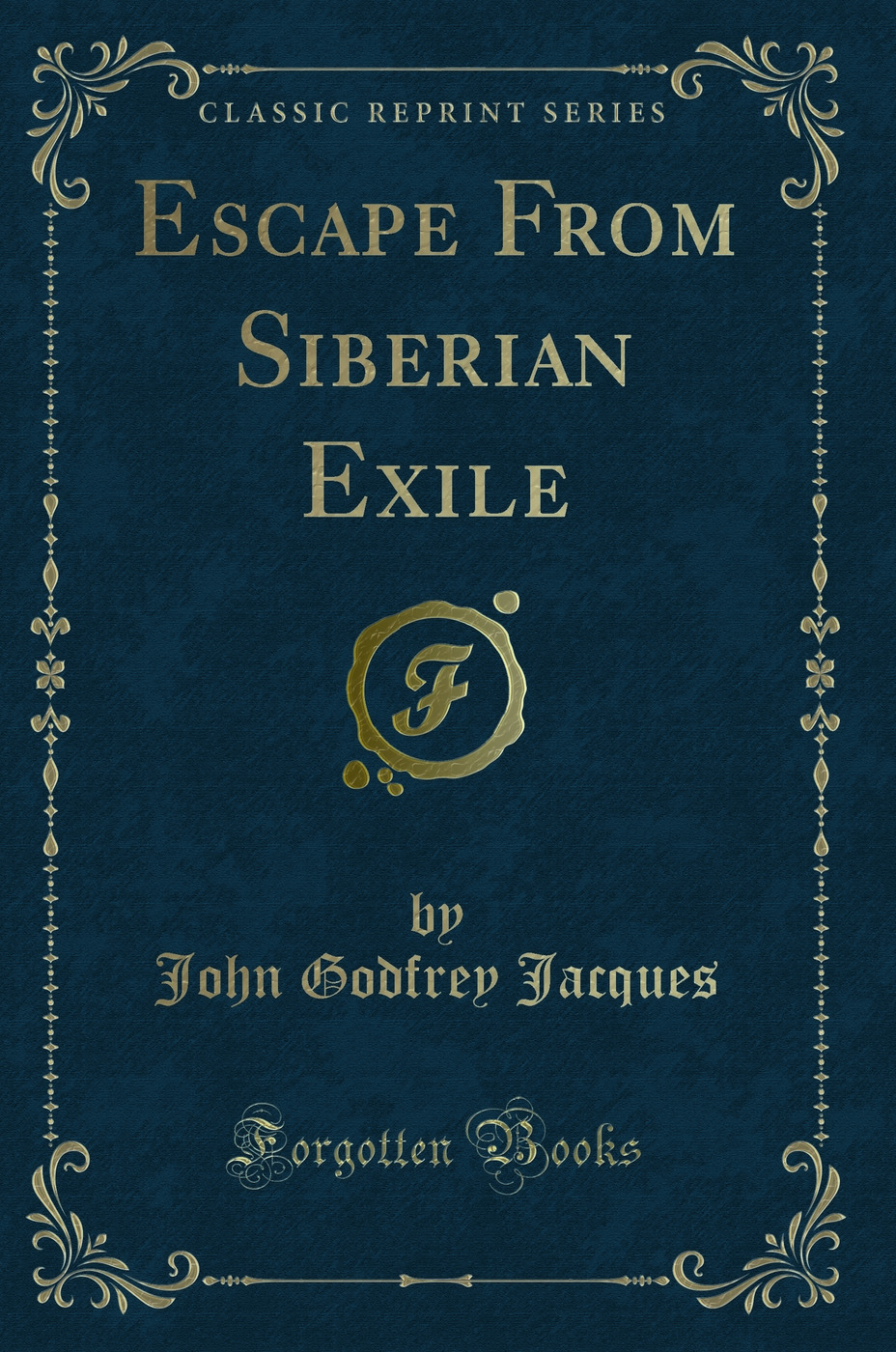 Escape From Siberian Exile (Classic Reprint)