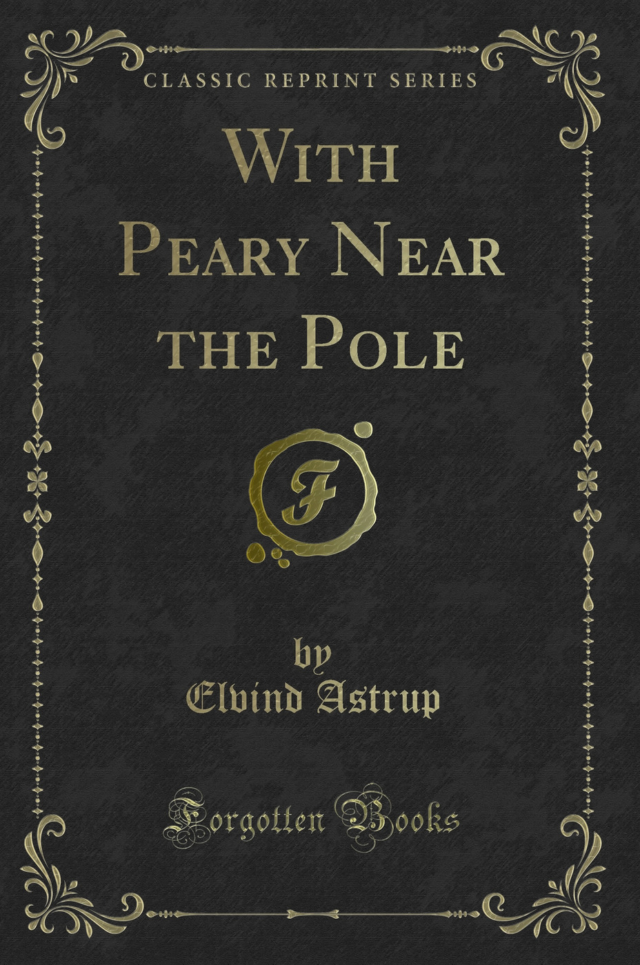 With Peary Near the Pole (Classic Reprint)