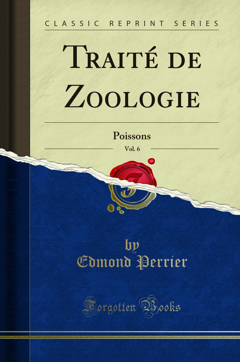 Traité de Zoologie, Vol. 6: Poissons (Classic Reprint)