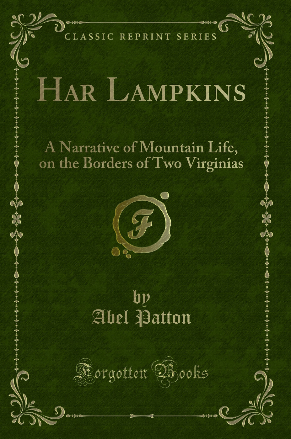 Har Lampkins: A Narrative of Mountain Life, on the Borders of Two Virginias (Classic Reprint)